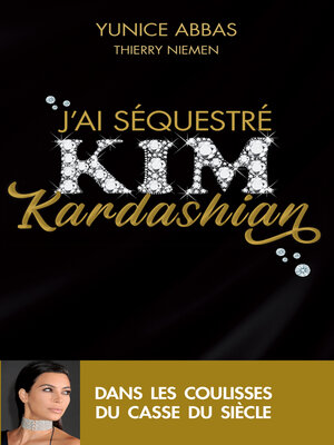 cover image of J'ai séquestré Kim Kardashian